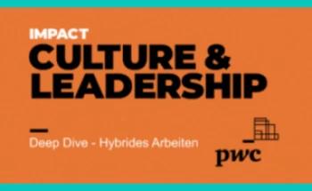 Seid dabei: IMPACT Culture & Leadership - „Home oder Office? Wie hybrides Arbeiten richtig eingesetzt werden kann“